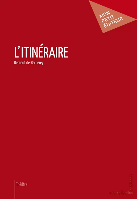 L’Itinéraire - Bernard de Barberey - Mon Petit Editeur