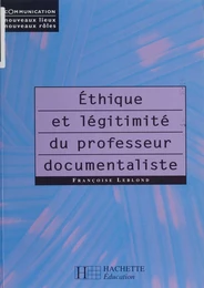 Éthique et légitimité du professeur documentaliste