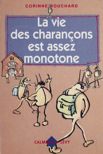 La Vie des charançons est assez monotone - Corinne Bouchard - Calmann-Lévy (réédition numérique FeniXX)