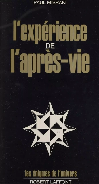 L'expérience de l'après-vie - Paul Misraki - Robert Laffont (réédition numérique FeniXX)