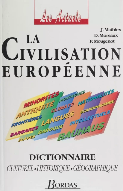 La Civilisation européenne - Jean Mathiex, Daniel Moreaux, Pierre Mougenot - Bordas (réédition numérique FeniXX)