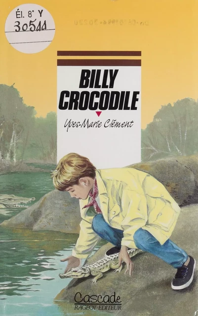 Billy crocodile - Yves-Marie Clément - Rageot (réédition numérique FeniXX)