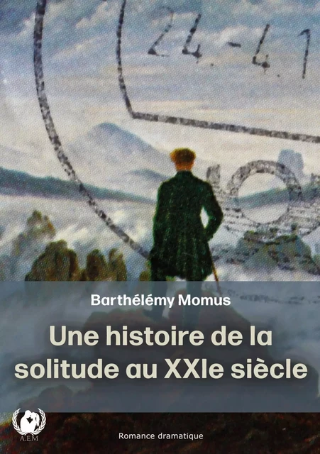 Une histoire de la solitude au XXI ème siècle - Barthélémy Momus - Art en Mots Éditions