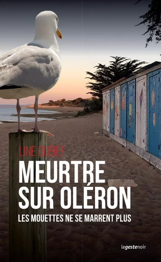 Meurtre sur Oléron - Line Dubief - La Geste