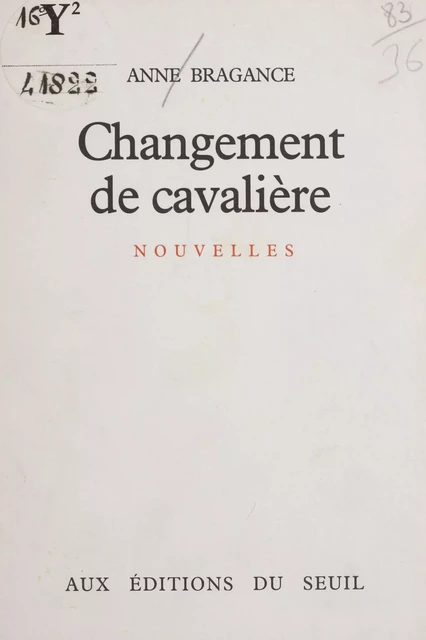 Changement de cavalière - Anne Bragance - Seuil (réédition numérique FeniXX)