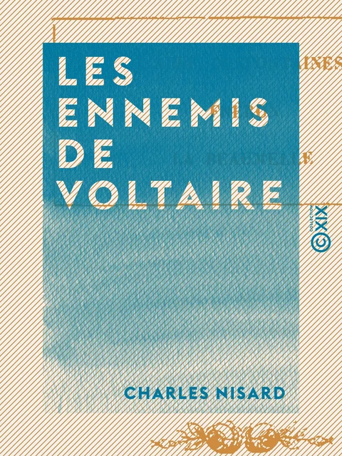 Les Ennemis de Voltaire - Charles Nisard - Collection XIX