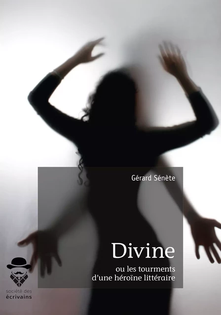 Divine - Gérard Sénète - Société des écrivains