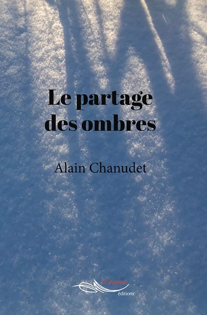 Le partage des ombres - Alain Chanudet - 5 sens éditions