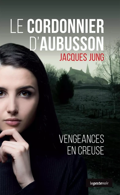 Le Cordonnier d'Aubusson - Jacques Jung - La Geste