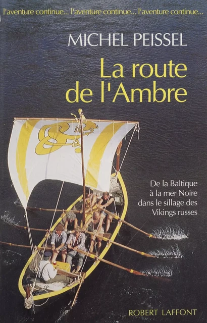 La Route de l'ambre - Michel Peissel - Robert Laffont (réédition numérique FeniXX)