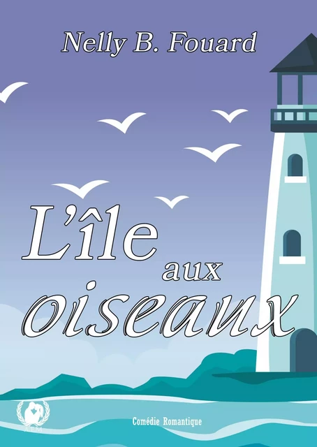 L'île aux oiseaux - Nelly B. Fouard - Art en Mots Éditions