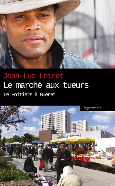 Le marché aux tueurs - Jean-Luc Loiret - Geste Éditions