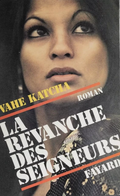 La Revanche des seigneurs - Vahé Katcha - Fayard (réédition numérique FeniXX)