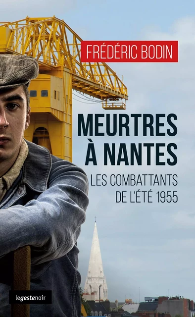 Meurtres à Nantes - Frédéric Bodin - La Geste