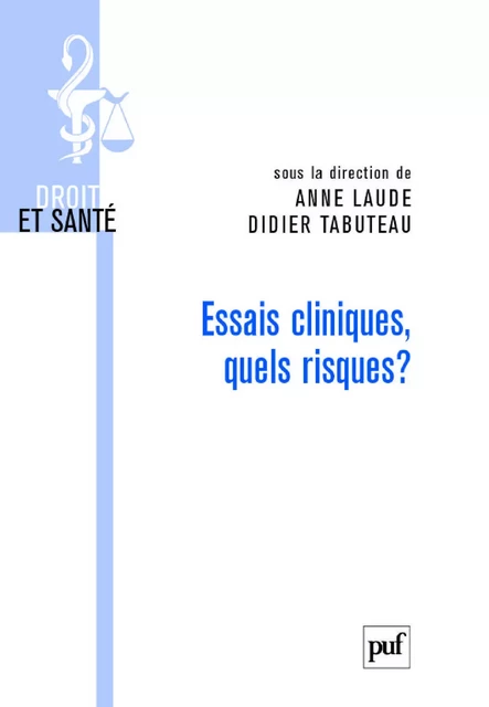 Essais cliniques, quels risques ? - Didier Tabuteau, Anne Laude - Humensis