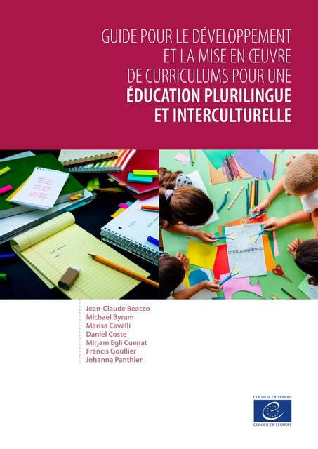 Guide pour le développement et la mise en œuvre de curriculums pour une éducation plurilingue et interculturelle - Jean-Claude Beacco, Michael Byram, Marisa Cavalli, Daniel Coste, Mirjam Egli Cuenat, Francis Goullier, Johanna Panthier - Conseil de l'Europe