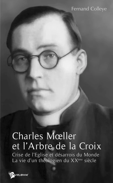 Charles Moeller et l'Arbre de la croix - Fernand Colleye - Publibook