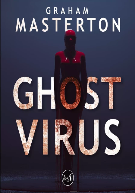 Ghost Virus - Graham Masterton - Livr'S Éditions