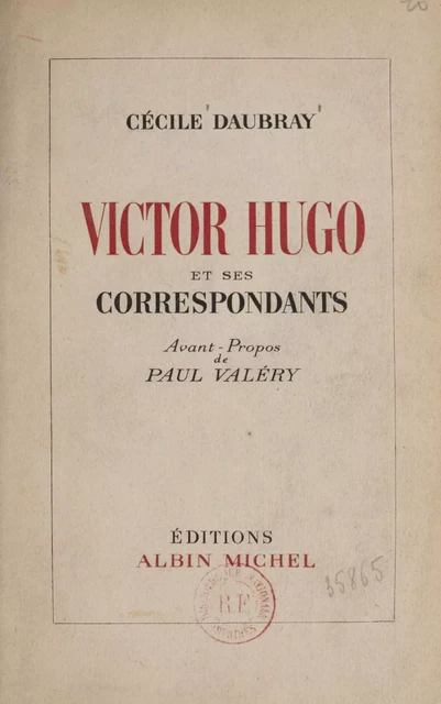 Victor Hugo et ses correspondants - Cécile Daubray - Albin Michel (réédition numérique FeniXX)