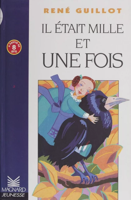 Il était mille et une fois - René Guillot - Magnard (réédition numérique FeniXX)