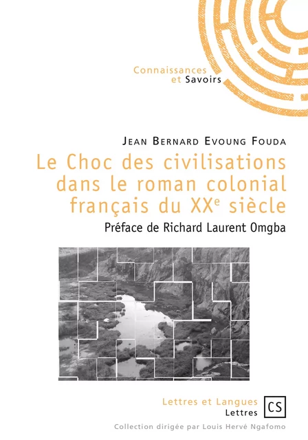 Le Choc des civilisations dans le roman colonial français du XXe siècle - Jean Bernard Evoung Fouda - Connaissances& Savoirs