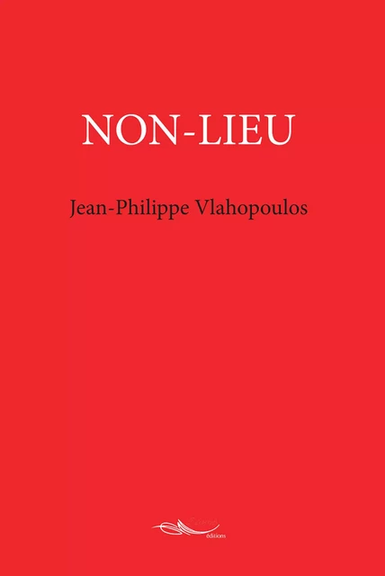 Non-Lieu - Jean-Philippe Vlahopoulos - 5 sens éditions