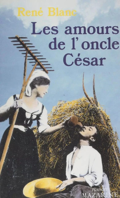 Les Amours de l'oncle César - René Blanc - Mazarine (réédition numérique FeniXX)