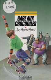 Gare aux crocodiles