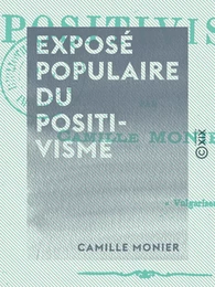 Exposé populaire du positivisme