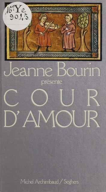 Cours d'amour - Jeanne Bourin - Seghers (réédition numérique FeniXX)