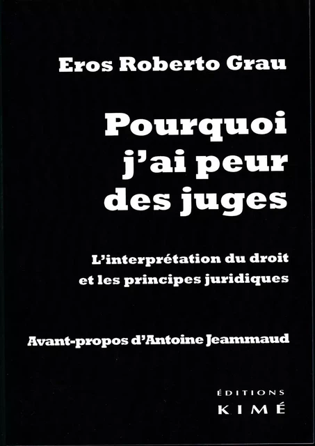 POURQUOI J'AI PEUR DES JUGES - GRAU EROS - Editions Kimé