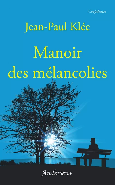 Manoir des mélancolies - Jean-Paul Klée - Andersen éditions