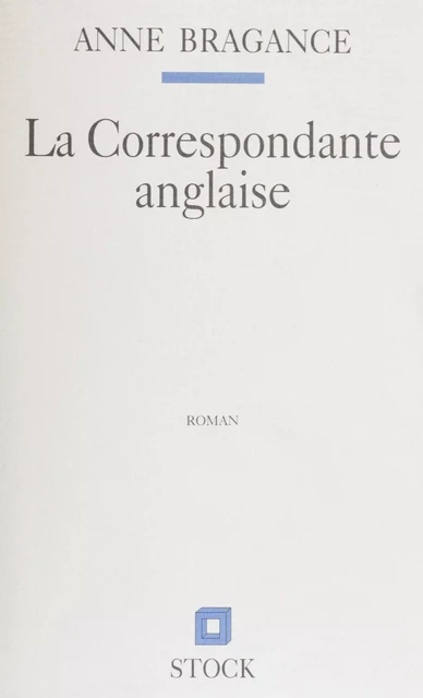 La Correspondante anglaise - Anne Bragance - Stock (réédition numérique FeniXX)