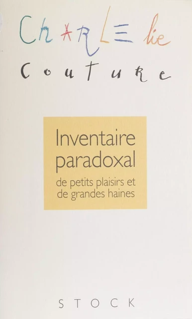 Inventaire paradoxal de petits plaisirs et de grandes haines - Charlélie Couture - Stock (réédition numérique FeniXX)