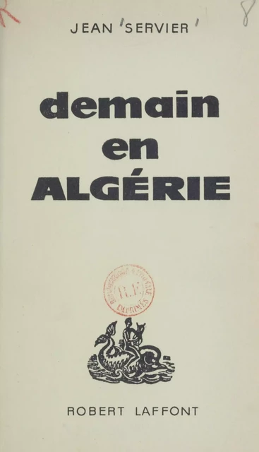 Demain en Algérie - Jean Servier - Robert Laffont (réédition numérique FeniXX)