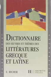 Dictionnaire des œuvres et thèmes des littératures grecque et latine