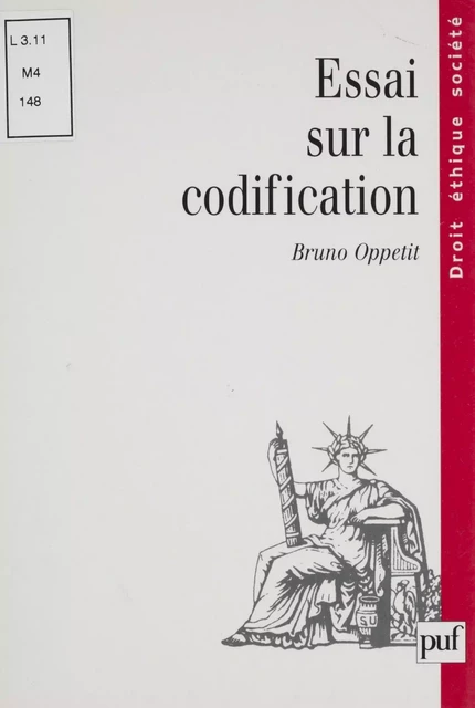 Essai sur la codification - Bruno Oppetit - Presses universitaires de France (réédition numérique FeniXX)