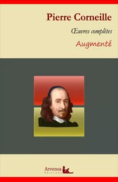 Pierre Corneille : Oeuvres complètes et annexes (annotées, illustrées)