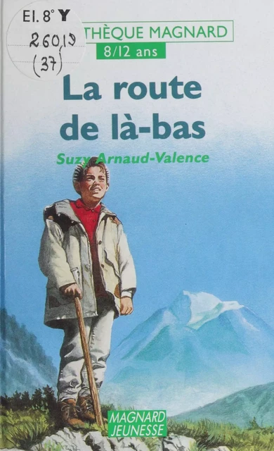 La route de là-bas - Suzy Arnaud-Valence - Magnard (réédition numérique FeniXX)