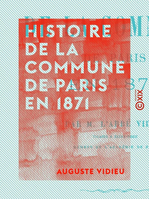 Histoire de la Commune de Paris en 1871 - Auguste Vidieu - Collection XIX