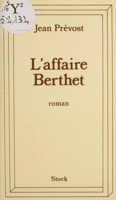 L'affaire Berthet - Jean Prévost - Stock (réédition numérique FeniXX)