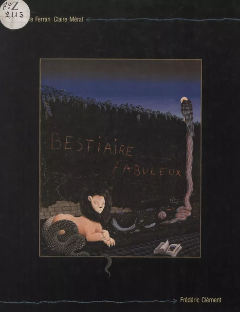 Bestiaire fabuleux - Claire Méral, Pierre Ferran - Magnard (réédition numérique FeniXX)