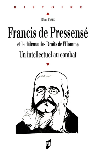 Francis de Pressensé et la défense des Droits de l'homme - Rémi Fabre - Presses universitaires de Rennes