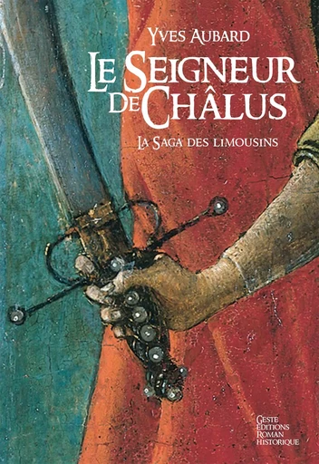 Le Seigneur de Châlus - Yves Aubard - La Geste