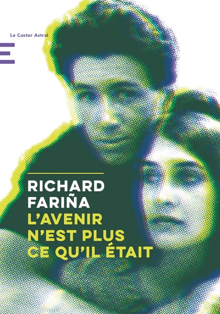 L'avenir n'est plus ce qu'il était - Richard Fariña - Le Castor Astral éditeur