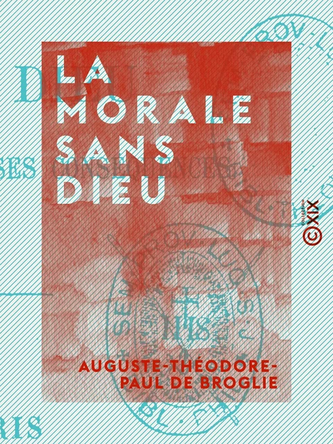 La Morale sans Dieu - Auguste-Théodore-Paul de Broglie - Collection XIX