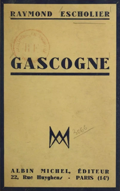 Gascogne - Raymond Escholier - Albin Michel (réédition numérique FeniXX)