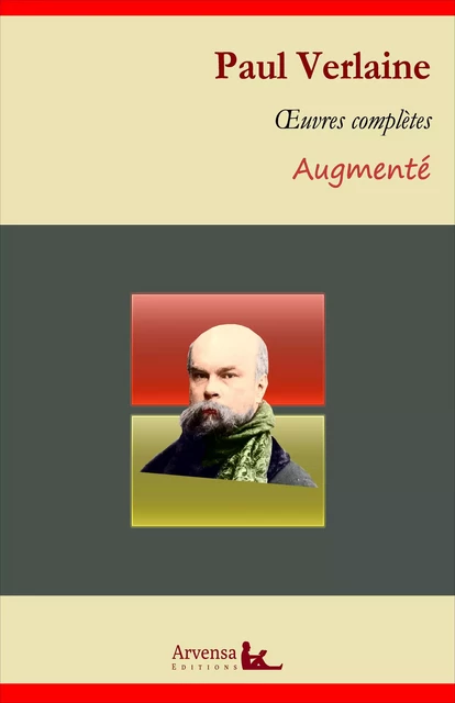 Paul Verlaine : Oeuvres complètes et annexes (annotées, illustrées) - Paul Verlaine - Arvensa Editions