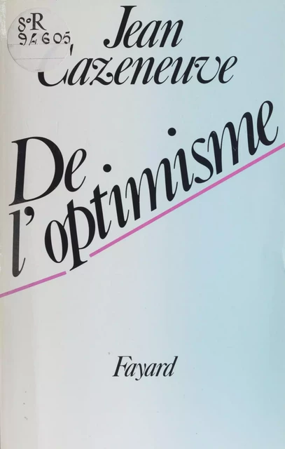 De l'optimisme - Jean Cazeneuve - Fayard (réédition numérique FeniXX)