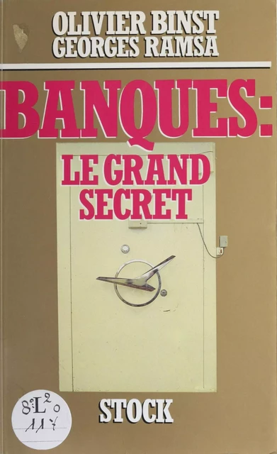 Banques : le grand secret - Olivier Binst, Georges Ramsa - Stock (réédition numérique FeniXX)